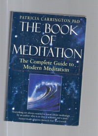 Image of The Book of Meditation : The Complete Guide to Modern Meditation